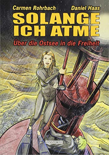 Solange ich atme: Über die Ostsee in die Freiheit