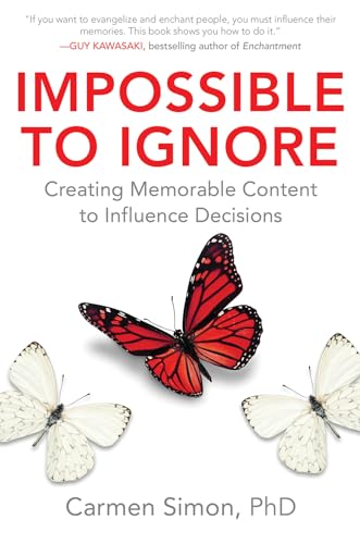 Impossible to Ignore: Creating Memorable Content to Influence Decisions von McGraw-Hill Education