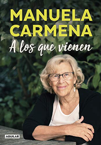 A los que vienen: Democracia, desigualdad, justicia, educación, ecología, sexualidad, felicidad explicadas a los jóvenes (Primera persona) von Aguilar