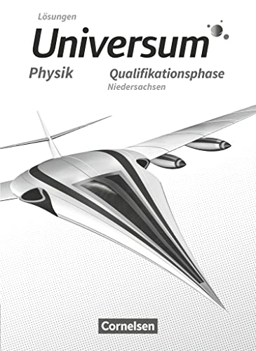 Universum Physik Sekundarstufe II - Niedersachsen - Qualifikationsphase: Lösungen zum Schulbuch von Cornelsen Verlag GmbH