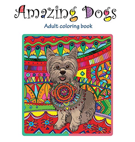 Amazing Dogs: Adult Coloring Book
