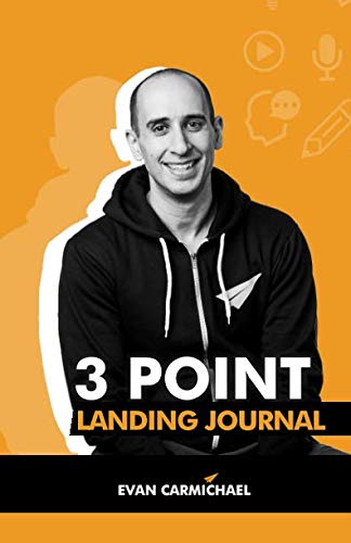 3 Point Landing Journal: Your powerful companion to go from just watching another video to actually taking action in your life. von Evan Carmichael Communications Group