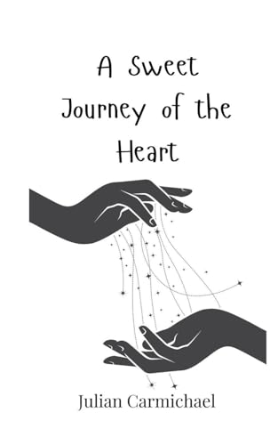 A Sweet Journey of the Heart A Sweet Journey of the Heart von Creative Arts Management OÜ