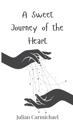 A Sweet Journey of the Heart A Sweet Journey of the Heart von Creative Arts Management OÜ