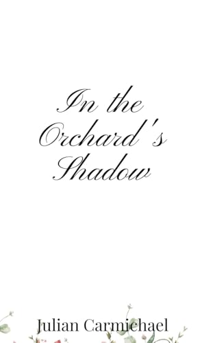 In the Orchard's Shadow In the Orchard's Shadow von Creative Arts Management OÜ