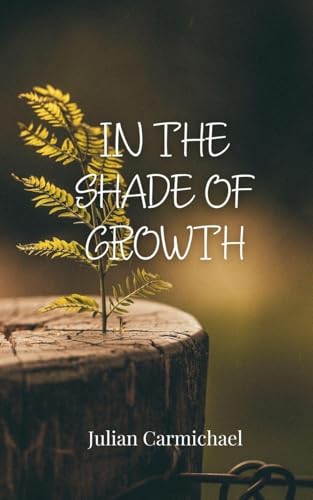 In the Shade of Growth In the Shade of Growth von Creative Arts Management OÜ