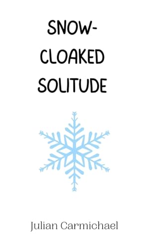 Snow-Cloaked Solitude Snow-Cloaked Solitude von Creative Arts Management OÜ