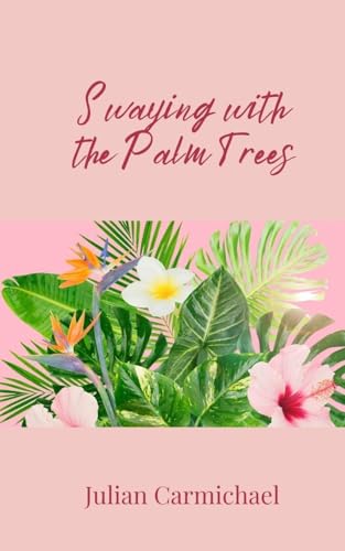 Swaying with the Palm Trees Swaying with the Palm Trees von Creative Arts Management OÜ
