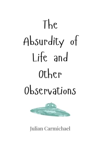 The Absurdity of Life and Other Observations The Absurdity of Life and Other Observations von Creative Arts Management OÜ