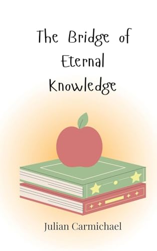 The Bridge of Eternal Knowledge von Creative Arts Management OÜ