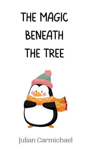 The Magic Beneath the Tree The Magic Beneath the Tree von Creative Arts Management OÜ