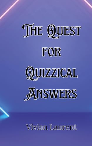 The Quest for Quizzical Answers The Quest for Quizzical Answers von Creative Arts Management OÜ