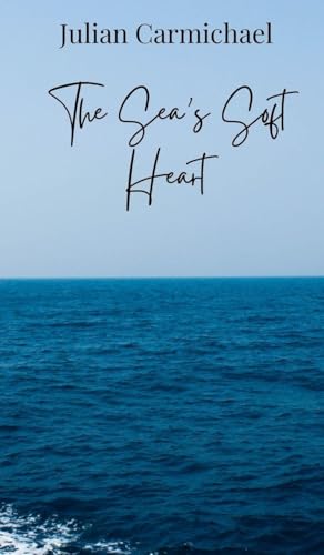 The Sea's Soft Heart The Sea's Soft Heart von Creative Arts Management OÜ