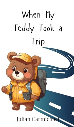 When My Teddy Took a Trip When My Teddy Took a Trip von Creative Arts Management OÜ