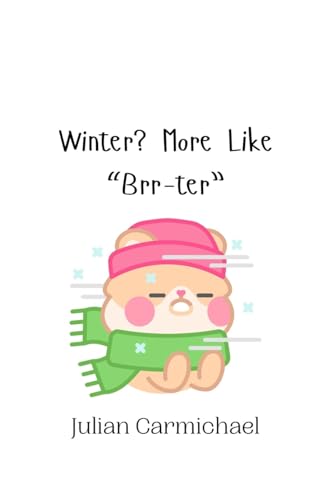 Winter? More Like "Brr-ter" Winter? More Like "Brr-ter" von Creative Arts Management OÜ