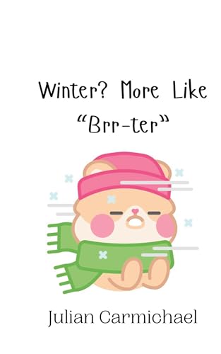 Winter? More Like "Brr-ter" Winter? More Like "Brr-ter" von Creative Arts Management OÜ