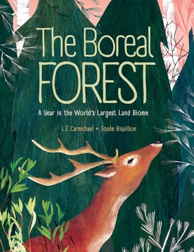 The Boreal Forest: A Year in the World's Largest Land Biome von Kids Can Press