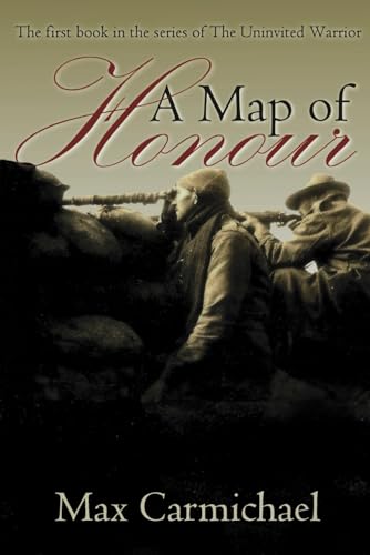 A Map of Honour: A World War One Spy Thriller (The Uninvited Warrior, Band 1) von Mirador Publishing