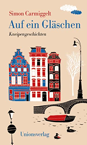 Auf ein Gläschen: Kneipengeschichten. Kronkels von Unionsverlag