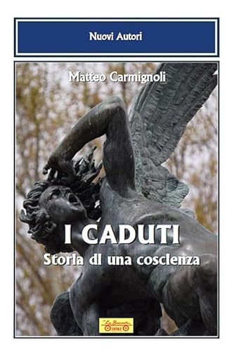 I caduti. Storia di una coscienza (Nuovi autori)