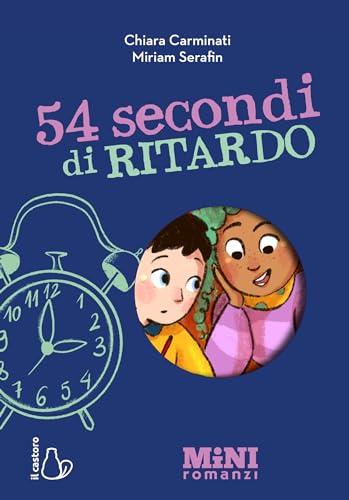 54 secondi di ritardo. Miniromanzi. Ediz. a colori (Il Castoro bambini) von Il Castoro