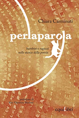 Perlaparola. Bambini e ragazzi nelle stanze della poesia (Perleggere)