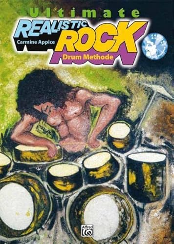 Ultimate Realistic Rock: Die ausgezeichnete Rock Drum Methode von Schlagzeuglegende Carmine Appice (Buch/2 CD's) von Alfred Music Publishing G