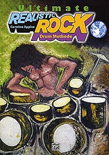 Ultimate Realistic Rock: Die ausgezeichnete Rock Drum Methode von Schlagzeuglegende Carmine Appice (Buch/2 CD's)