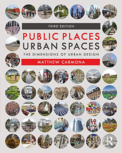 Public Places Urban Spaces: The Dimensions of Urban Design von Routledge