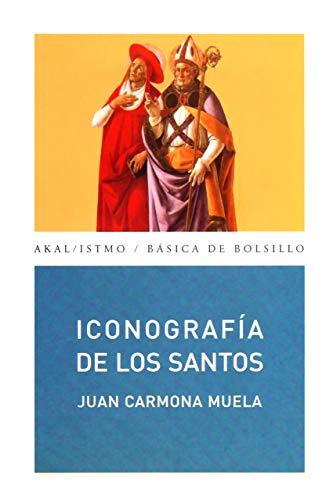 Iconografía de los santos (Básica de Bolsillo, Band 154) von Ediciones Akal, S.A.