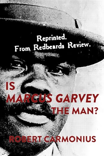 IS MARCUS GARVEY THE MAN?: From "Redbeard's Review." von Ragnar Redbeard