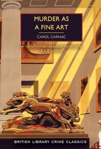 Murder as a Fine Art (British Library Crime Classics, Band 134)