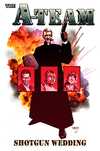 A-Team: Shotgun Wedding A-Team: Shotgun Wedding