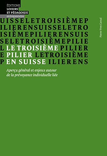 Le troisième pilier en Suisse - Aperçu général et enjeux autour de la prévoyance individuelle liée Le troisième pilier en Suisse - Aperçu général et enjeux autour de la prévoyance individuelle liée