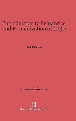 Introduction to Semantics and Formalization of Logic (Studies in Semantics, Band 1)