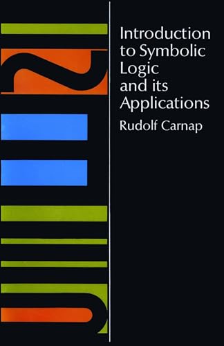 Introduction to Symbolic Logic and Its Applications