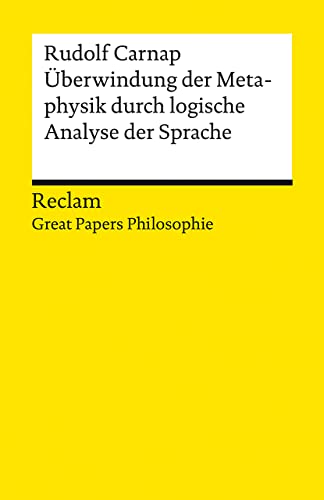 Überwindung der Metaphysik durch logische Analyse der Sprache: [Great Papers Philosophie] (Reclams Universal-Bibliothek) von Reclam Philipp Jun.