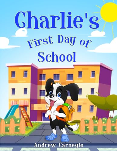Charlie’s First Day of School Charlie’s First Day of School von Hemingway Publishers