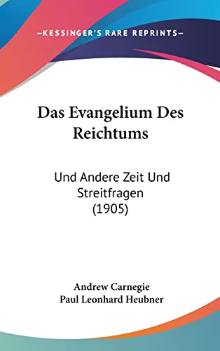 Das Evangelium Des Reichtums: Und Andere Zeit Und Streitfragen (1905)