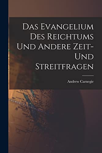 Das Evangelium des Reichtums und Andere Zeit- und Streitfragen