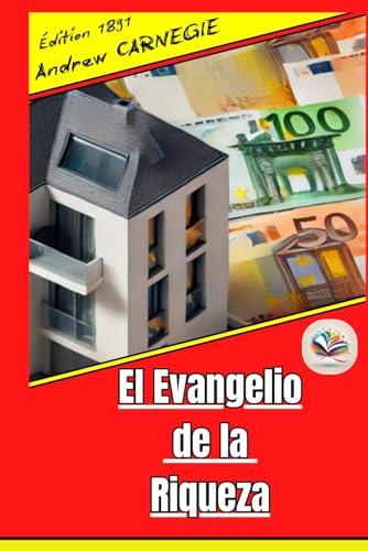 El Evangelio de la Riqueza El Evangelio de la Riqueza von Independently published