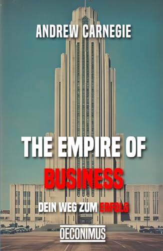 The Empire of Business: Dein Weg zum Erfolg The Empire of Business: Dein Weg zum Erfolg von Independently published