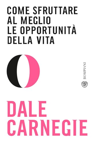 Come sfruttare al meglio le opportunità della vita (Tascabili varia)