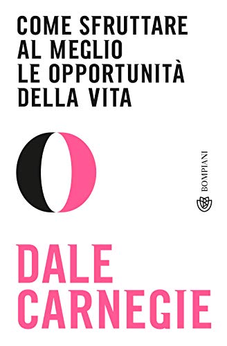 Come sfruttare al meglio le opportunità della vita (Tascabili varia)