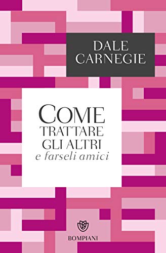 Come trattare gli altri e farseli amici (Tascabili Varia) von Bompiani