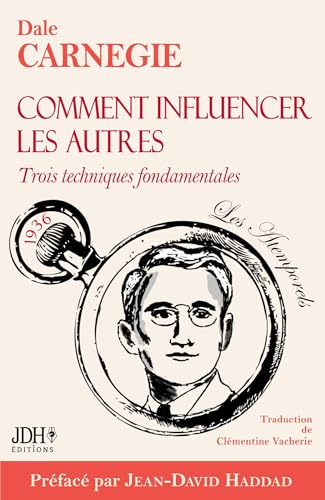 Comment influencer les autres: Traduction 2024 de la version d'origine Comment influencer les autres: Traduction 2024 de la version d'origine