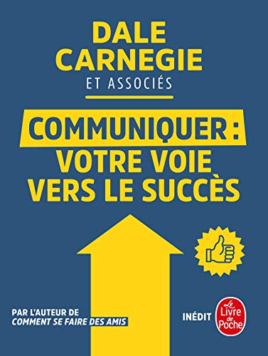 Communiquer votre voie vers le succès: Votre voie vers le succès