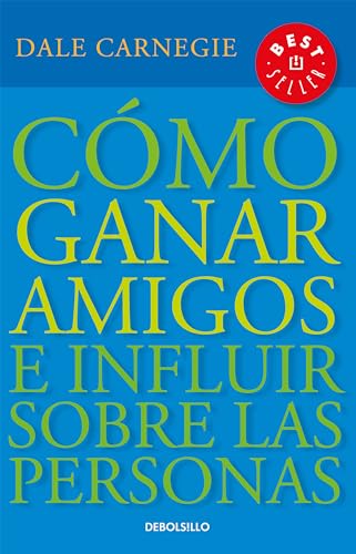Cómo ganar amigos e influir sobre las personas / How to Win Friends & Influence People Cómo ganar amigos e influir sobre las personas / How to Win Friends & Influence People
