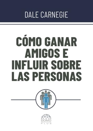 Cómo ganar amigos e influir sobre las personas