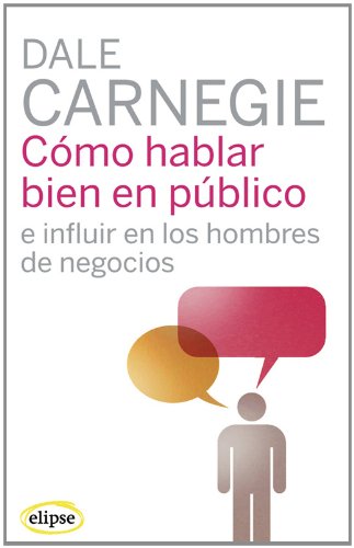 Cómo hablar bien en público e influir en los hombres de negocios (Elipse) von Elipse